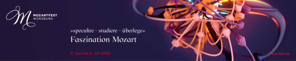 Mozartfest Würzburg 2. Juni bis 2. Juli 2023